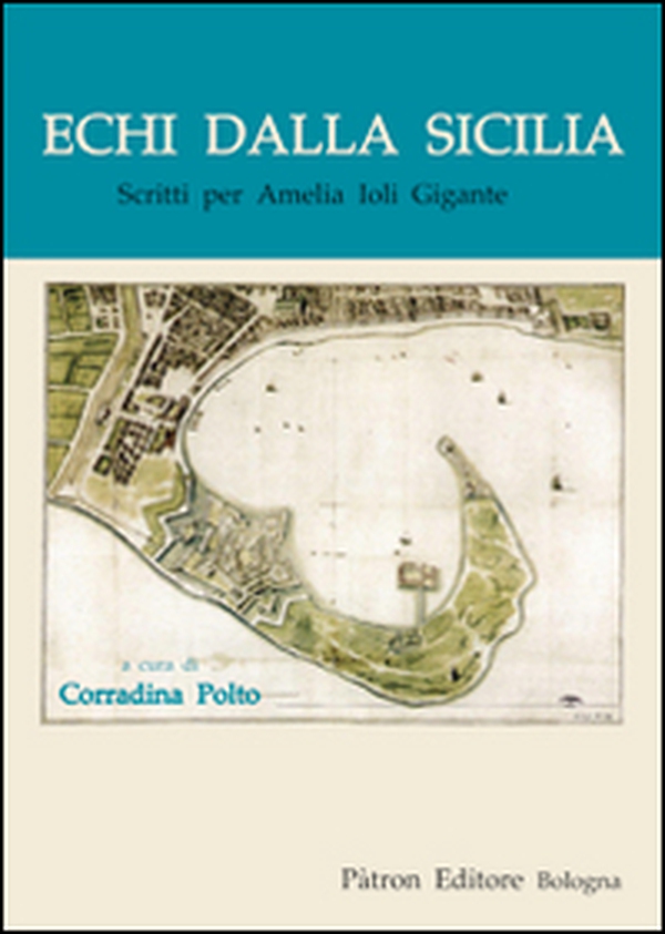 Echi dalla Sicilia. Scritti per Amelia Ioli Gigante - Librerie.coop Echi dalla Sicilia. Scritti per Amelia Ioli Gigante - Librerie.coop