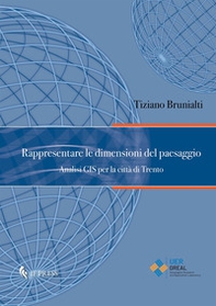 Rappresentare le dimensioni del paesaggio. Analisi GIS per la città di Trento - Librerie.coop