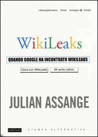 Quando Google ha incontrato Wikileaks - Librerie.coop