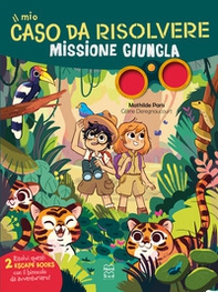 Il mio caso da risolvere. Missione giungla - Librerie.coop