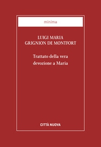 Trattato della vera devozione a Maria - Librerie.coop