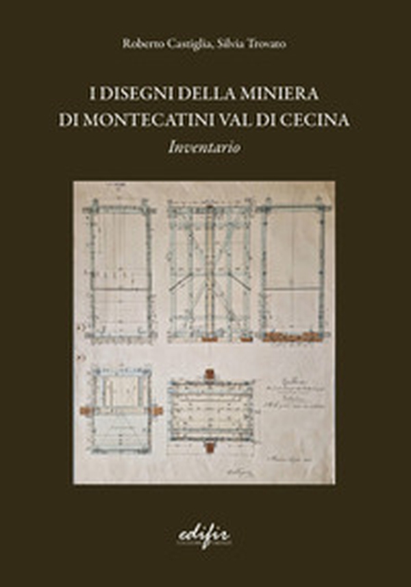 I disegni della miniera di Montecatini Val di Cecina. Inventario - Librerie.coop I disegni della miniera di Montecatini Val di Cecina. Inventario - Librerie.coop