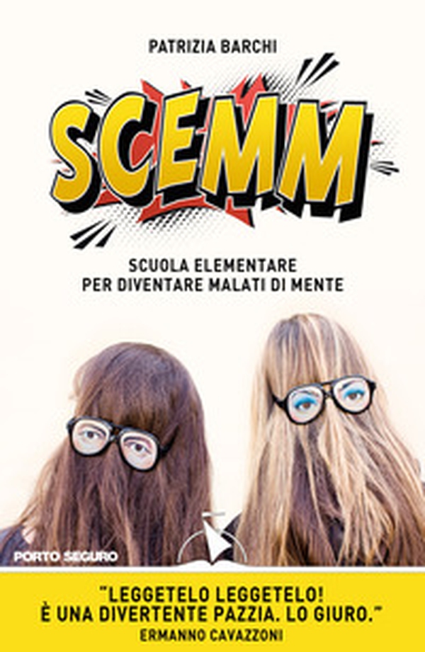 Scemm. Scuola elementare per diventare malati di mente - Librerie.coop Scemm. Scuola elementare per diventare malati di mente - Librerie.coop