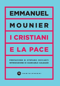 I cristiani e la pace - Librerie.coop I cristiani e la pace - Librerie.coop