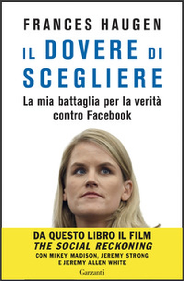 Il dovere di scegliere. La mia battaglia per la verità contro Facebook - Librerie.coop