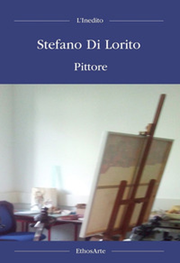Stefano Di Lorito pittore - Librerie.coop Stefano Di Lorito pittore - Librerie.coop