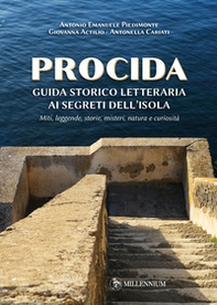 Procida guida storico letteraria ai segreti dell'isola. Miti, leggende, storie, misteri, natura e curiosità - Librerie.coop