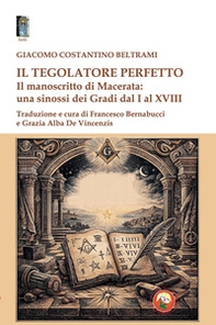 Il tegolatore perfetto. Il manoscritto di Macerata: una sinossi dei Gradi dal I al XVIII - Librerie.coop