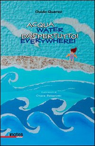 Acqua dappertutto! Ediz. italiana e inglese - Librerie.coop