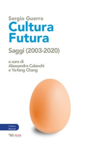 Cultura futura. Saggi (2003-2020) - Librerie.coop