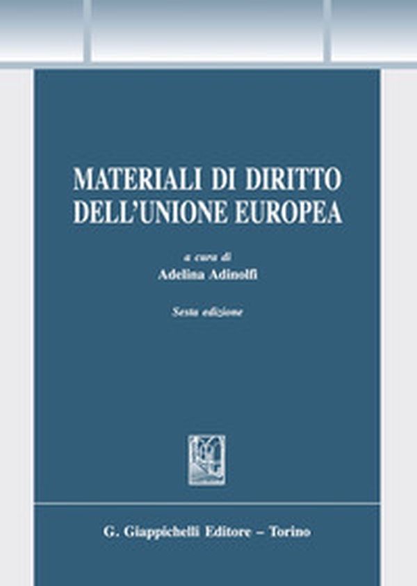 Materiali di diritto dell'Unione Europea - Librerie.coop Materiali di diritto dell'Unione Europea - Librerie.coop