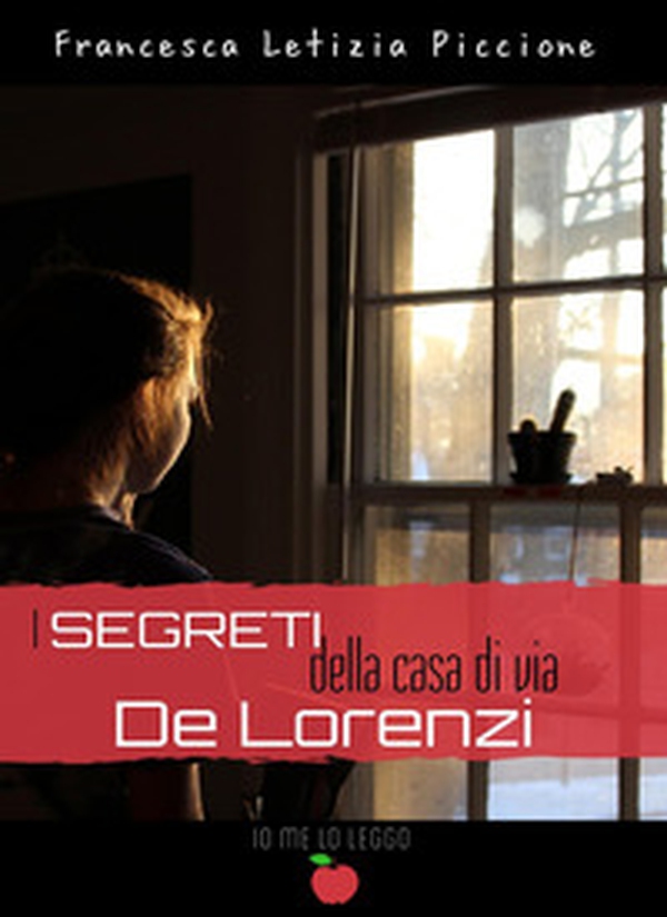 I segreti della casa di via De Lorenzi - Librerie.coop I segreti della casa di via De Lorenzi - Librerie.coop