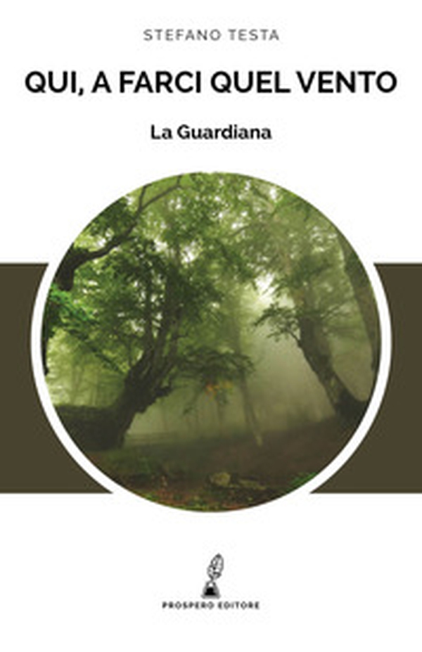 La Guardiana. Qui, a farci quel vento - Librerie.coop La Guardiana. Qui, a farci quel vento - Librerie.coop