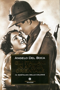 Gli italiani in Africa Orientale - 4. Nostalgia delle colonie - Librerie.coop