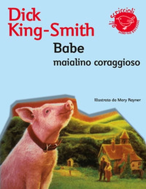 Babe, maialino coraggioso - Librerie.coop Babe, maialino coraggioso - Librerie.coop