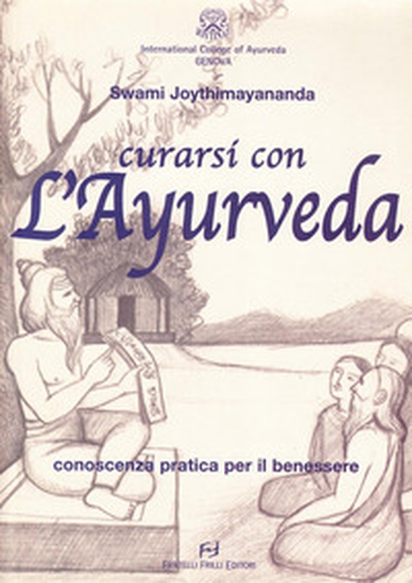Curarsi con l'ayurveda. Conoscenza pratica per il benessere - Librerie.coop Curarsi con l'ayurveda. Conoscenza pratica per il benessere - Librerie.coop