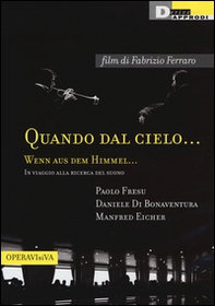 Quando dal cielo... Wenn aus dem himmel... In viaggio alla ricerca del suono. DVD - Librerie.coop