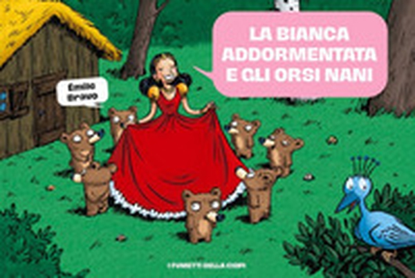 La Bianca addormentata e gli orsi nani. Le mirabolanti avventure dei setto orsi nani - Librerie.coop La Bianca addormentata e gli orsi nani. Le mirabolanti avventure dei setto orsi nani - Librerie.coop