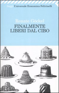 Finalmente liberi dal cibo - Librerie.coop