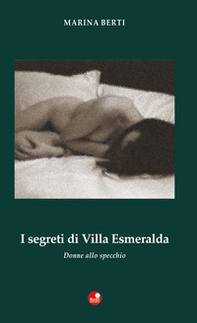 I segreti di villa Esmeralda. Donne allo specchio - Librerie.coop I segreti di villa Esmeralda. Donne allo specchio - Librerie.coop