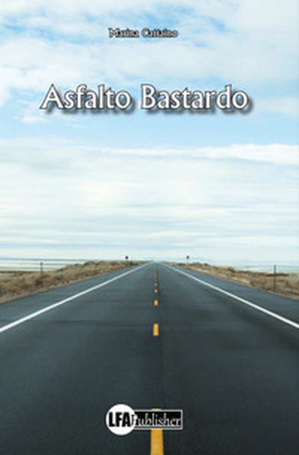 Asfalto bastardo - Librerie.coop Asfalto bastardo - Librerie.coop