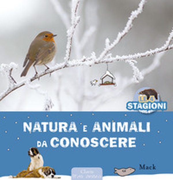 Natura e animali da conoscere. Le 4 stagioni - Librerie.coop Natura e animali da conoscere. Le 4 stagioni - Librerie.coop