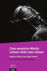 Cara senatrice Merlin. Lettere dalle case chiuse. Ragioni e sfide di una legge attuale - Librerie.coop