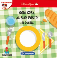 Ogni cosa al suo posto... in cucina. I libri del fare - Librerie.coop