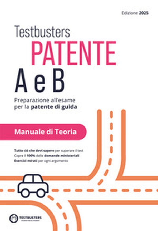 Testbusters patente A e B. Preparazione all'esame per la patente di guida. Manuale di teoria - Librerie.coop Testbusters patente A e B. Preparazione all'esame per la patente di guida. Manuale di teoria - Librerie.coop