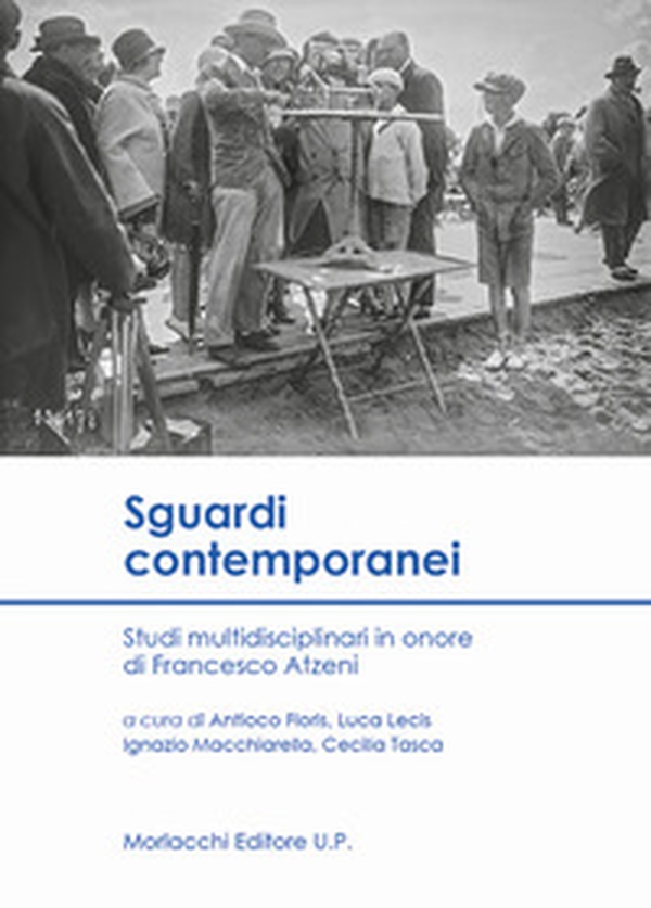 Sguardi contemporanei. Studi multidisciplinari in onore di Francesco Atzeni - Librerie.coop Sguardi contemporanei. Studi multidisciplinari in onore di Francesco Atzeni - Librerie.coop