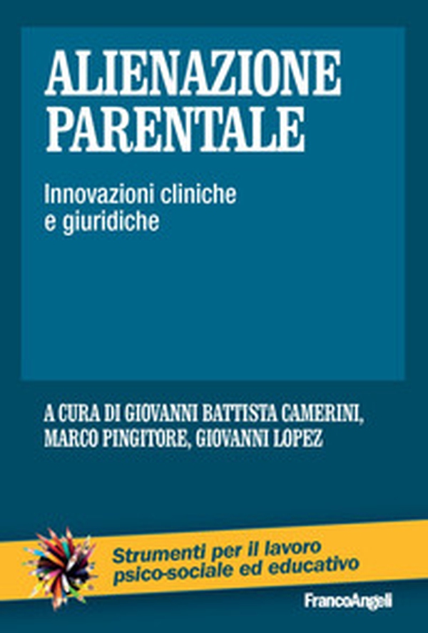 Alienazione parentale. Innovazioni cliniche e giuridiche - Librerie.coop Alienazione parentale. Innovazioni cliniche e giuridiche - Librerie.coop