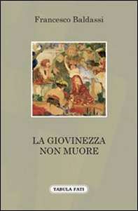 La giovinezza non muore - Librerie.coop La giovinezza non muore - Librerie.coop