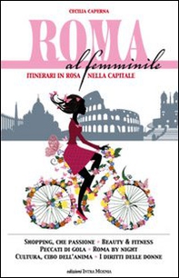 Roma al femminile. Itinerari in rosa nella Capitale - Librerie.coop