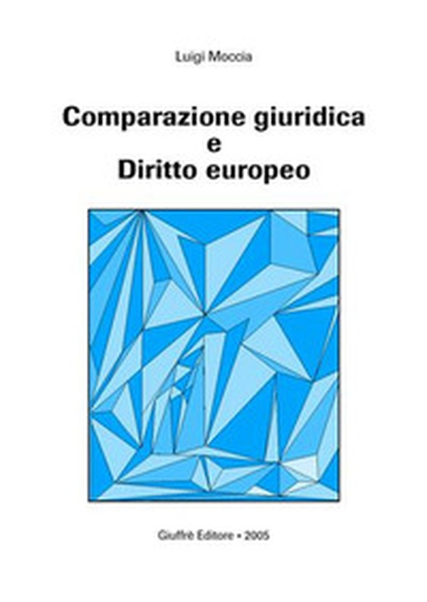 Comparazione giuridica e diritto europeo - Librerie.coop