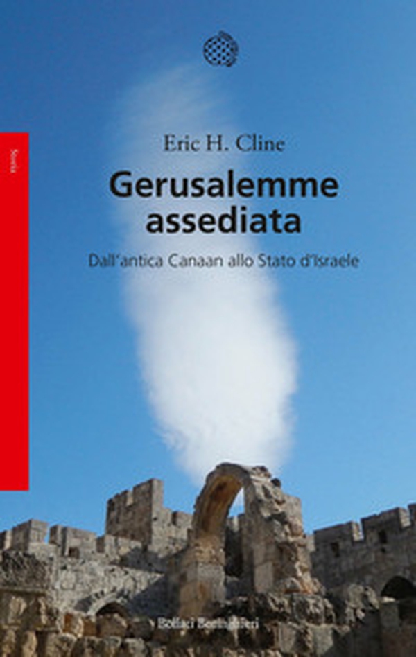 Gerusalemme assediata. Dall'antica Canaan allo stato d'Israele - Librerie.coop Gerusalemme assediata. Dall'antica Canaan allo stato d'Israele - Librerie.coop