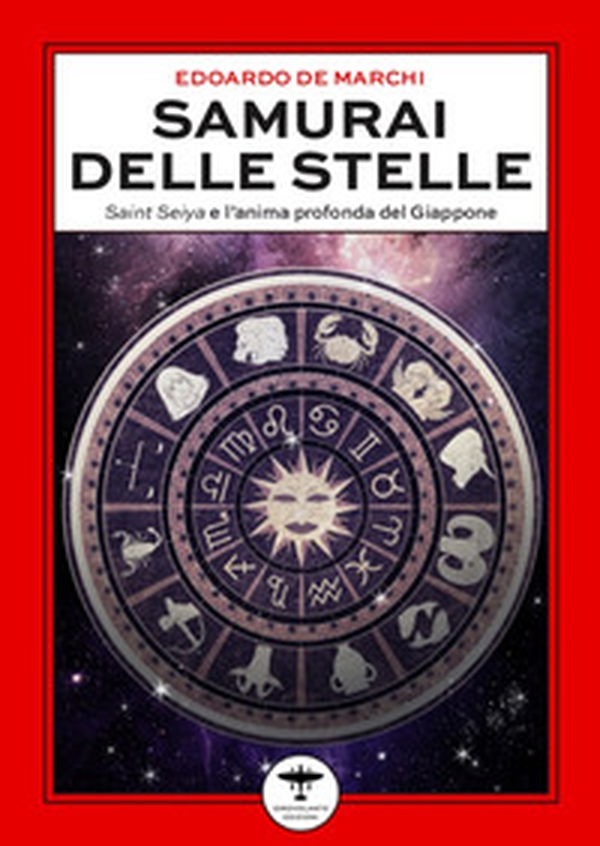 Samurai delle stelle. Saint Seiya e l'anima profonda del Giappone - Librerie.coop Samurai delle stelle. Saint Seiya e l'anima profonda del Giappone - Librerie.coop