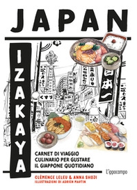 Japan Izakaya. Carnet di viaggio culinario per gustare il Giappone quotidiano - Librerie.coop