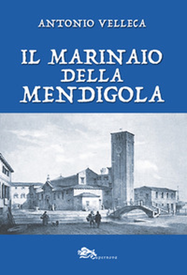 Il marinaio della Mendigola - Librerie.coop Il marinaio della Mendigola - Librerie.coop