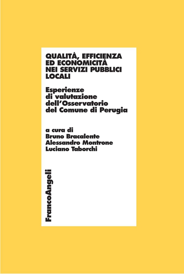 Qualità, efficienza ed economicità nei servizi pubblici locali. Esperienze di valutazione dell'Osservatorio del Comune di Perugia - Librerie.coop Qualità, efficienza ed economicità nei servizi pubblici locali. Esperienze di valutazione dell'Osservatorio del Comune di Perugia - Librerie.coop