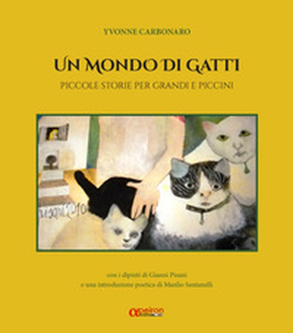 Un mondo di gatti. Piccole storie per grandi e piccini - Librerie.coop Un mondo di gatti. Piccole storie per grandi e piccini - Librerie.coop