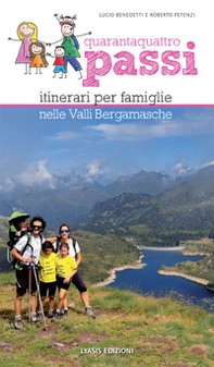 44 passi. Itinerari per famiglie nelle valli bergamasche - Librerie.coop