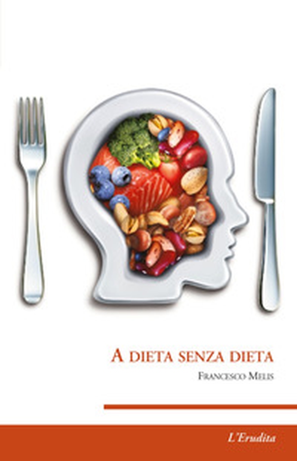 A dieta senza dieta - Librerie.coop A dieta senza dieta - Librerie.coop