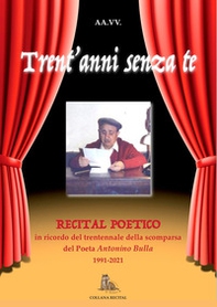 Trent'anni senza te. Recital poetico in memoria del poeta del Canalicchio Antonino Bulla - Librerie.coop