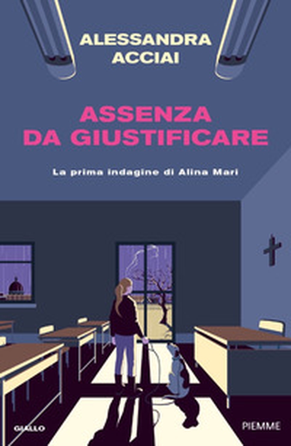 Assenza da giustificare. La prima indagine di Alina Mari - Librerie.coop Assenza da giustificare. La prima indagine di Alina Mari - Librerie.coop