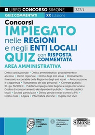 Concorsi impiegato nelle Regioni e negli Enti Locali. Quiz con risposta commentata. Area Amministrativa - Librerie.coop