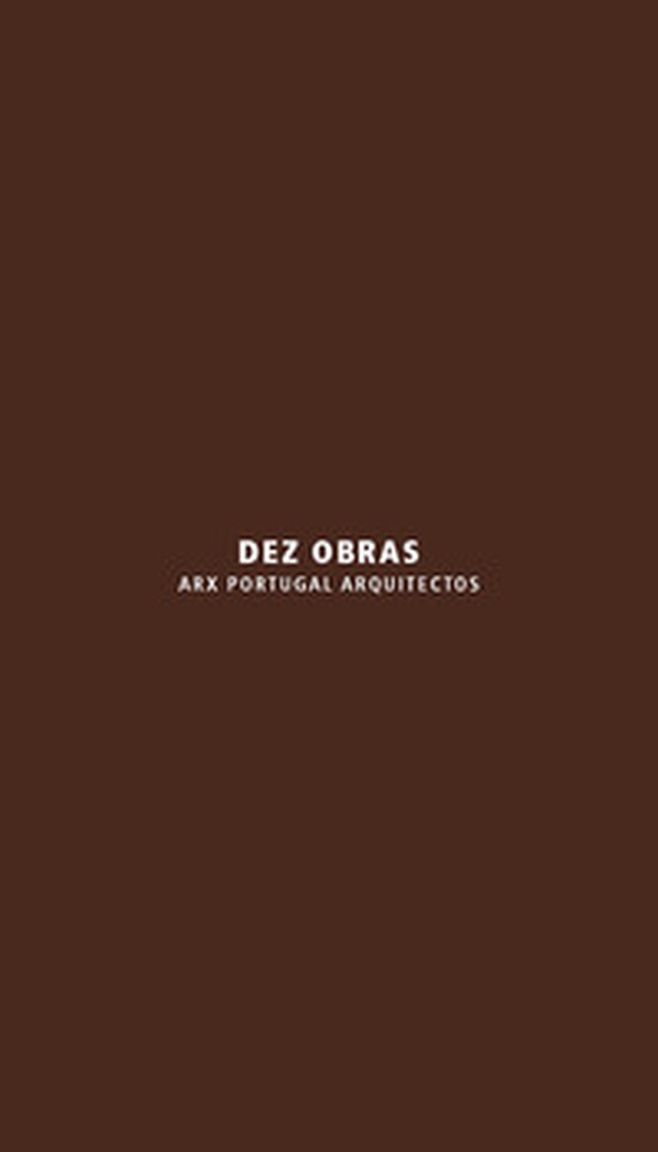 Dez obras. ARX Portugal Arquitectos. Ediz. italiana e inglese - Librerie.coop Dez obras. ARX Portugal Arquitectos. Ediz. italiana e inglese - Librerie.coop