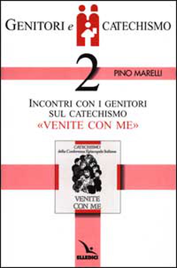 Genitori e catechismo - Vol. 2 - Librerie.coop Genitori e catechismo - Vol. 2 - Librerie.coop