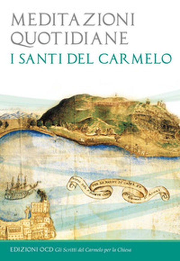 Meditazioni quotidiane. I santi del Carmelo - Librerie.coop Meditazioni quotidiane. I santi del Carmelo - Librerie.coop