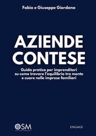 Aziende contese. Guida pratica per imprenditori su come trovare l'equilibrio tra mente e cuore nelle imprese familiari - Librerie.coop