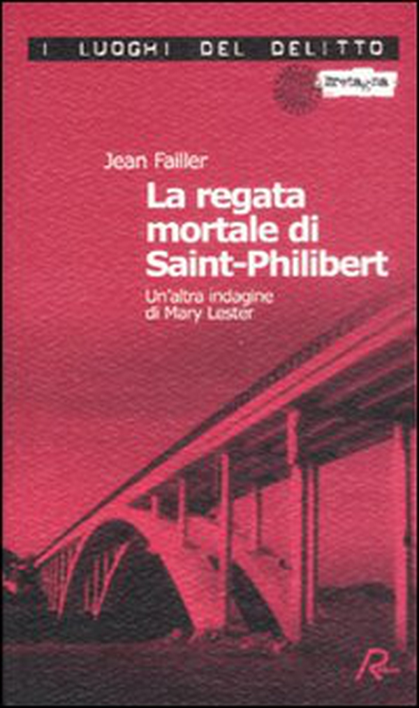 La regata mortale di Saint-Philibert. Un'altra indagine di Mary Lester - Librerie.coop La regata mortale di Saint-Philibert. Un'altra indagine di Mary Lester - Librerie.coop